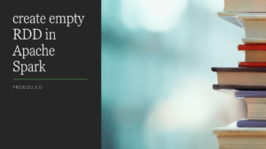 Read more about the article How to create an empty RDD in Apache Spark